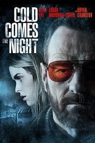 Cold Comes the Night (2013) คืนพลิกนรก