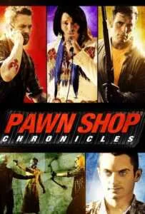 Pawn Shop Chronicles (2013) มหกรรมปล้นเดือด เลือดแค้นกระฉูด