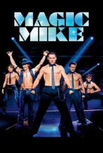 Magic Mike (2012) เขย่าฝันสะบัดซิกแพค