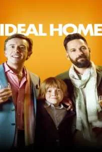 Ideal Home (2018) 2คู๊ณพ่อ 1คู๊ณลูก ครอบครัวนี้ใครๆ ก็ไม่ร้าก