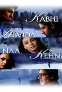 Kabhi Alvida Naa Kehna (2006) ฝากรักสุดฟากฟ้า