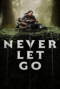 Never Let Go (2024) ผูกเป็น หลุดตาย